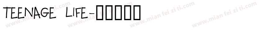 TEENAGE LIFE字体转换